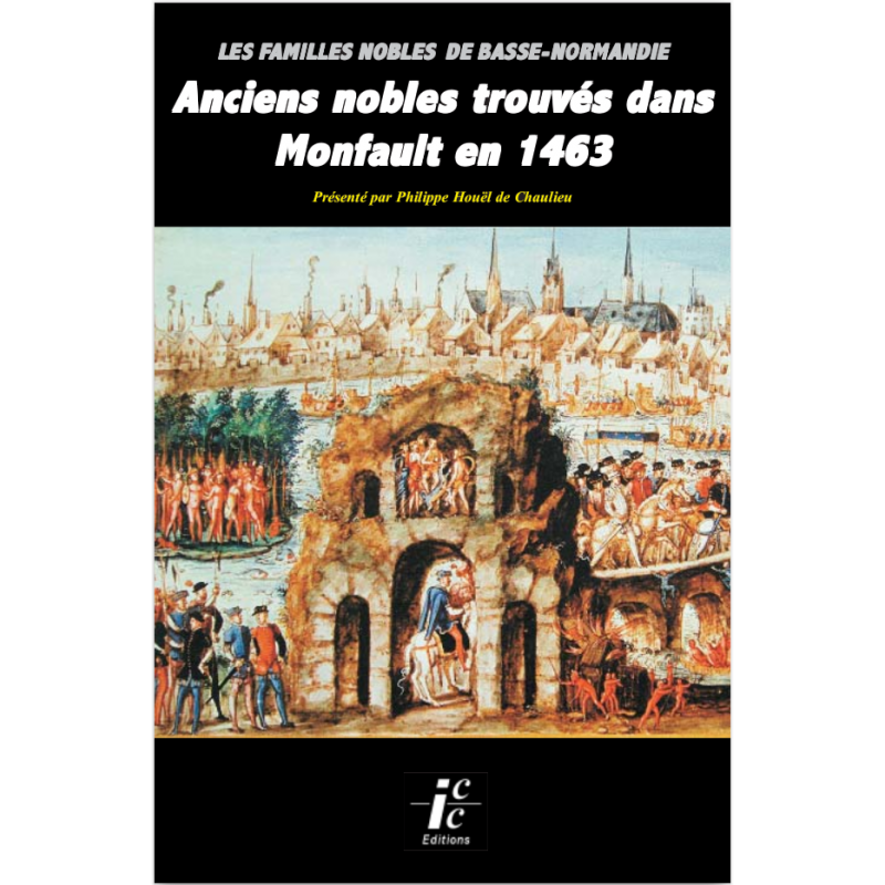 Anciens nobles trouvés dans Montfault en 1463 par Philippe Houël de ...