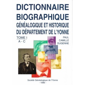 Dictionnaire biographique, généalogique et historique du département de l'Yonne - A-C
