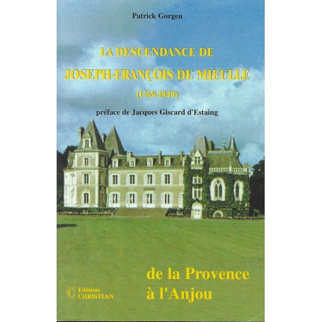 Couverture de l'ouvrage La descendance de Joseph-François de Mieulle (1769-1849) - de la Provence à l'Anjou