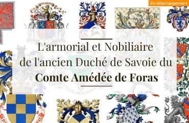 L'armorial et Nobiliaire de l'ancien Duché de Savoie du Comte Amédée de Foras